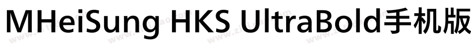 MHeiSung HKS UltraBold手机版字体转换